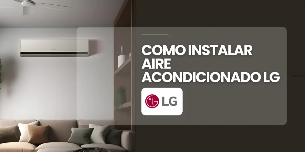 COMO INSTALAR AIRE ACONDICONADO LG
